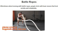 Oftentimes when training with battle ropes, people stick with basic moves that lack variety and complexity